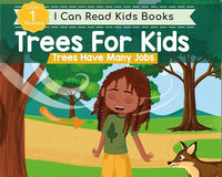 Trees For Kids Trees Have Many Jobs: I can Read Level 1 (I Can Read Kids Books Book 7)