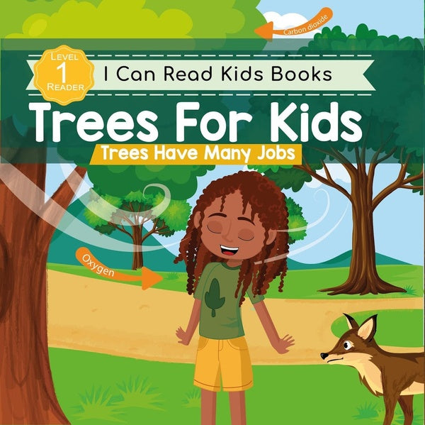 Trees For Kids Trees Have Many Jobs: I can Read Level 1 (I Can Read Kids Books Book 7)