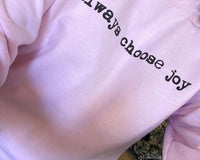 Always choose joy sweatshirt