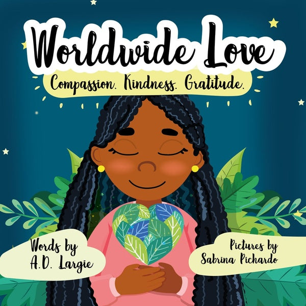 World Wide Love Compassion. Kindness. Gratitude For Kids