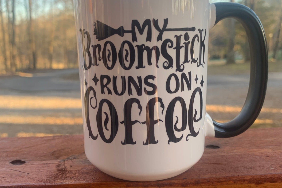 My Broomstick Runs on Coffee - 15 ounce Ceramic Mug