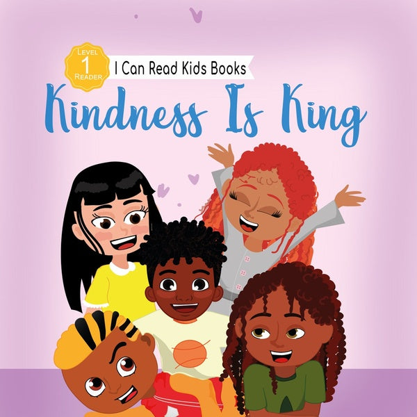 Kindness Is King : I Can Read Level 1 (I Can Read Kids Books Book 15)