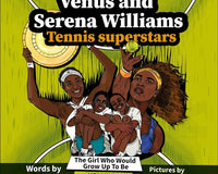 Venus and Serena Williams: Tennis Superstars (The Girl Who Would Grow Up To Be)