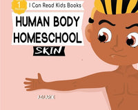 Human Body Homeschool Skin: I Can Read Books Level 1 (I Can Read Kids Books Book 9)