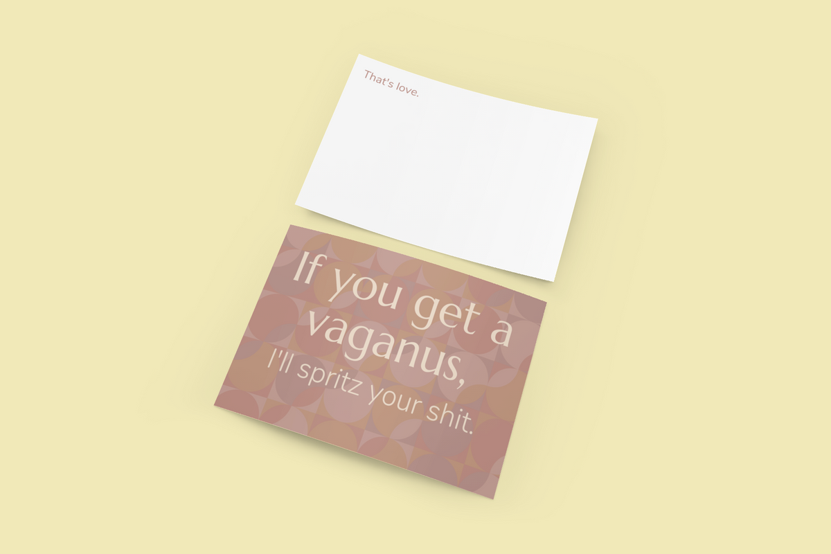 #RealTalkCards | If you get a vaganus, I'll spritz your shit.