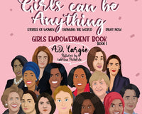 Girls Can Be Anything: Stories of Women Changing The World Right Now (Book 1)