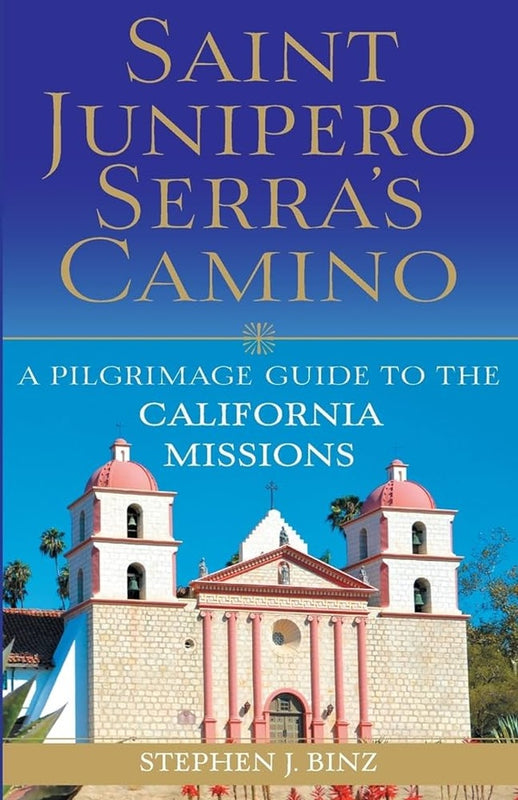 Saint Junipero Serra’s Camino