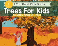 Trees For Kids So Many Kinds Of Trees I can Read Books Level 1 (I Can Read Kids Books Book Book 8)