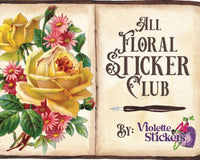 The All Floral Sticker Club by Violette Stickers