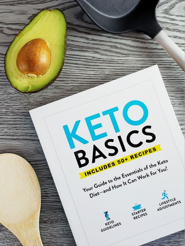 Keto Basics: Your Guide to the Essential of the Keto Diet