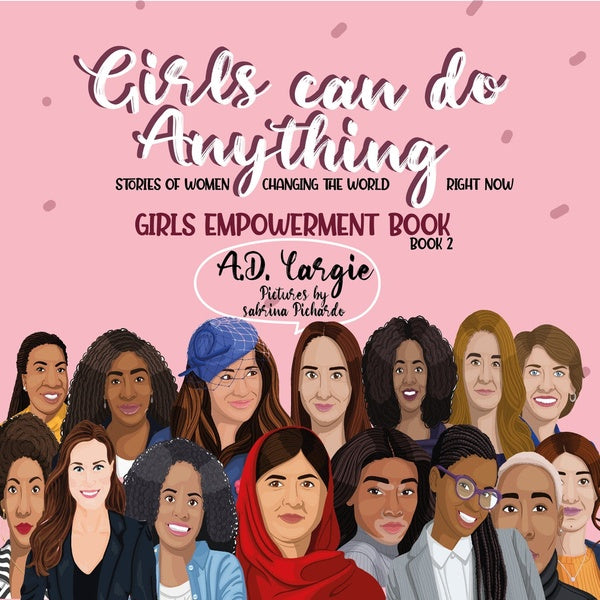 Girls Can Do Anything: Stories of Women Changing The World Right Now (Book 2)