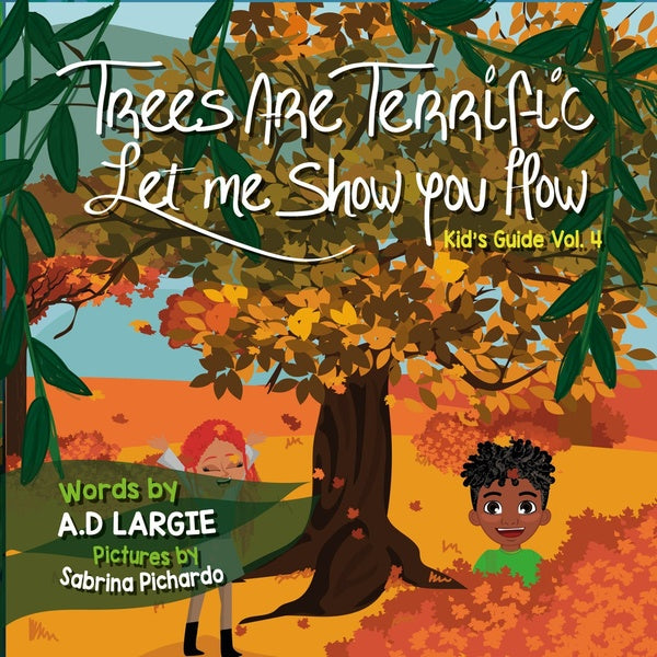 Trees Are Terrific Let Me Show You How (Nature Books For Kids)