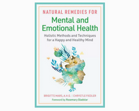 Natural Remedies For Mental and Emotional Health By Brigitte Mars