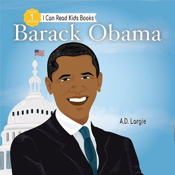 Barack Obama: I Can Read Books Level 1 (I Can Read Kids Books Book 13)