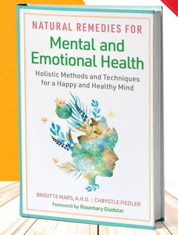 Natural Remedies For Mental and Emotional Health By Brigitte Mars