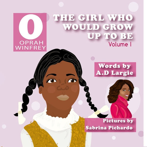 Oprah Winfrey The Girl Who Would Grow Up To Be: Oprah