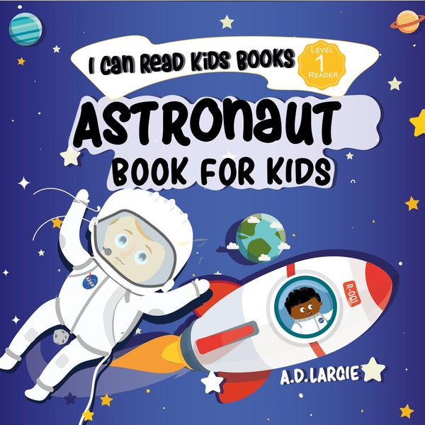 Astronaut Book For Kids: I Can Read Books Level 1 (I Can Read Kids Books)