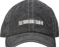 Tell Your Dog I Said Hi Baseball Cap