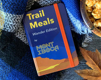 Trail Meals Recipe Book- Wander Edition