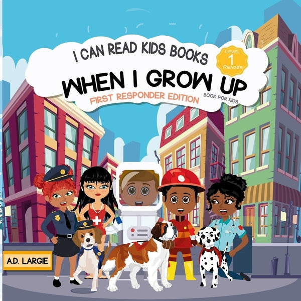 When I Grow Up Books For Kids: I can Read Books Level 1 (I Can Read Kids Books Book 4)