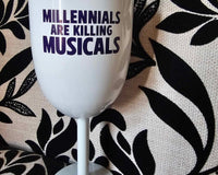 Wine Tumbler - Millennials Are Killing Musicals