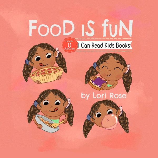 Food Is Fun I Can Read Level Pre K (I Can Read Kids Books Book 3)