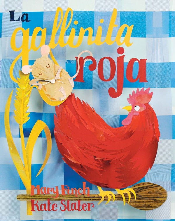 La Gallinita Roja libro - by Mary Finch and illustrated by Kate Staler - Barefoot Books