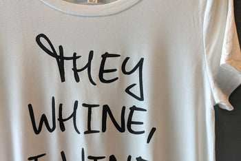 "They Whine, I Wine" Tee Shirt