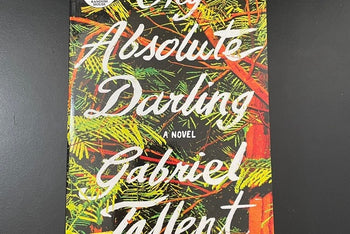 My Absolute Darling by Gabriel Tallent