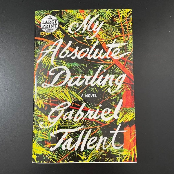 My Absolute Darling by Gabriel Tallent